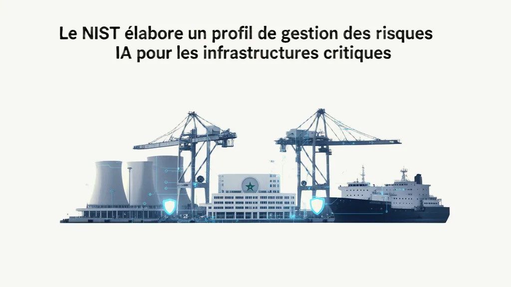 Editorial image for Le NIST élabore un profil de gestion des risques IA pour les infrastructures critiques